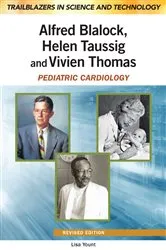 Book cover of Alfred Blalock, Helen Taussig, and Vivien Thomas (3rd ed.) by Unknown