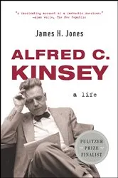Book cover of Alfred C. Kinsey: A Life by Unknown