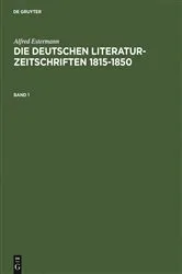 Book cover of Alfred Estermann: Die deutschen Literatur-Zeitschriften 1815-1850. Band 1 (2nd ed.) by Alfred Estermann