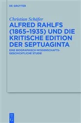Book cover of Alfred Rahlfs (1865-1935) und die kritische Edition der Septuaginta by Christian Schäfer