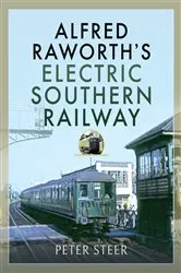 Book cover of Alfred Raworth's Electric Southern Railway by Unknown