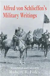 Book cover of Alfred Von Schlieffen's Military Writings by Robert Foley