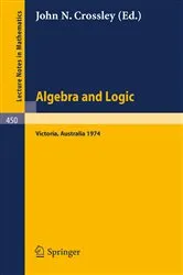 Book cover of Algebra and Logic by J.N. Crossley