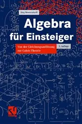 Book cover of Algebra für Einsteiger (3rd ed.) by Jörg Bewersdorff