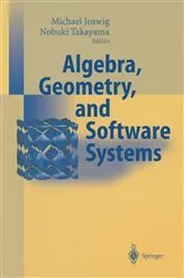 Book cover of Algebra, Geometry and Software Systems by Michael Joswig