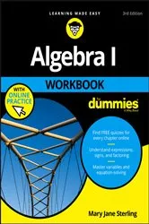 Book cover of Algebra I Workbook For Dummies (3rd ed.) by Mary Jane Sterling