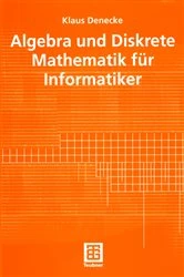 Book cover of Algebra und Diskrete Mathematik für Informatiker by Klaus Denecke
