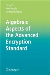 Book cover of Algebraic Aspects of the Advanced Encryption Standard by Carlos Cid
