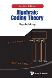 Book cover of Algebraic Coding Theory (Revised Edition) by Elwyn R Berlekamp