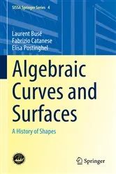 Book cover of Algebraic Curves and Surfaces by Laurent Busé