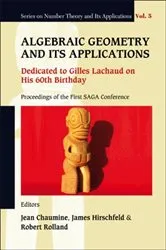 Book cover of Algebraic Geometry And Its Applications: Dedicated To Gilles Lachaud On His 60th Birthday - Proceedings Of The First Saga Conference by Unknown