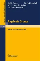 Book cover of Algebraic Groups. Utrecht 1986 by Unknown