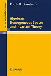 Book cover of Algebraic Homogeneous Spaces and Invariant Theory by Frank D. Grosshans
