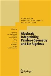 Book cover of Algebraic Integrability, Painlevé Geometry and Lie Algebras by Unknown