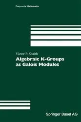 Book cover of Algebraic K-Groups as Galois Modules by Unknown