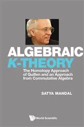 Book cover of Algebraic K-theory: The Homotopy Approach Of Quillen And An Approach From Commutative Algebra by Unknown