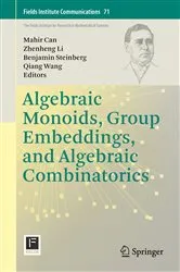 Book cover of Algebraic Monoids, Group Embeddings, and Algebraic Combinatorics by Mahir Can