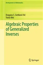 Book cover of Algebraic Properties of Generalized Inverses by Dragana S. Cvetković‐Ilić