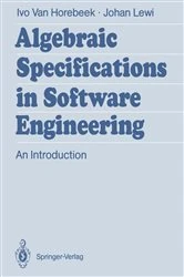 Book cover of Algebraic Specifications in Software Engineering by Ivo Van Horebeek