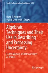 Book cover of Algebraic Techniques and Their Use in Describing and Processing Uncertainty by Hung T. Nguyen