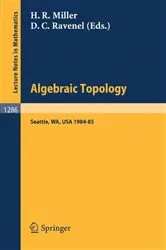 Book cover of Algebraic Topology. Seattle 1985 by Haynes R. Miller