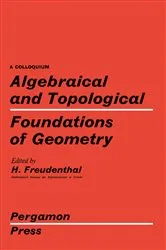Book cover of Algebraical and Topological Foundations of Geometry by Unknown