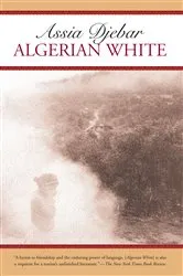 Book cover of Algerian White by Assia Djebar