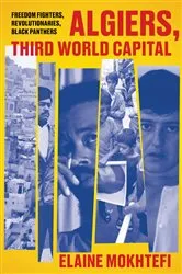 Book cover of Algiers, Third World Capital by Elaine Mokhtefi