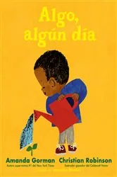 Book cover of Algo, algún día by Amanda Gorman