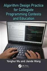 Book cover of Algorithm Design Practice for Collegiate Programming Contests and Education by Yonghui Wu