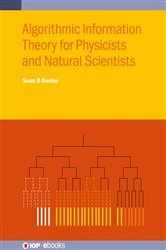 Book cover of Algorithmic Information Theory for Physicists and Natural Scientists by Sean D Devine