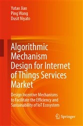 Book cover of Algorithmic Mechanism Design for Internet of Things Services Market by Yutao Jiao