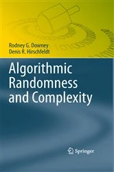 Book cover of Algorithmic Randomness and Complexity by Rodney G. Downey