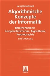 Book cover of Algorithmische Konzepte der Informatik by Juraj Hromkovic