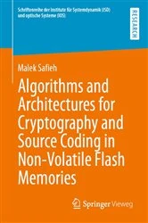 Book cover of Algorithms and Architectures for Cryptography and Source Coding in Non-Volatile Flash Memories by Malek Safieh