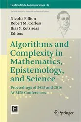 Book cover of Algorithms and Complexity in Mathematics, Epistemology, and Science by Nicolas Fillion