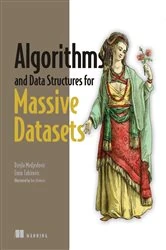 Book cover of Algorithms and Data Structures for Massive Datasets by Dzejla Medjedovic