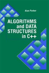 Book cover of Algorithms and Data Structures in C++ by Alan Parker