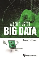 Book cover of Algorithms For Big Data by Moran Feldman
