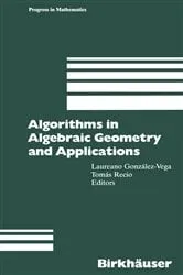 Book cover of Algorithms in Algebraic Geometry and Applications by Unknown