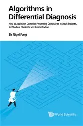 Book cover of Algorithms In Differential Diagnosis: How To Approach Common Presenting Complaints In Adult Patients, For Medical Students And Junior Doctors by Nigel Fong