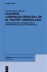 Book cover of Algunos «animales feroces» en el teatro venezolano by Carlos Dimeo-Álvarez