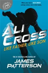 Book cover of Ali Cross: Like Father, Like Son by James Patterson