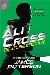Book cover of Ali Cross: The Secret Detective by James Patterson