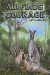 Book cover of Ali Finds her Courage by Katelyn Alderson