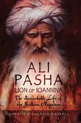 Book cover of Ali Pasha, Lion of Ioannina by Quentin Russell