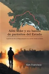 Book cover of Alibi Mike y su banda de parásitos del Estado by Kim Francisco