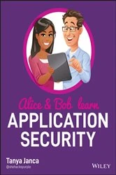 Book cover of Alice and Bob Learn Application Security by Tanya Janca