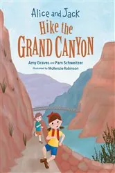 Book cover of Alice and Jack Hike the Grand Canyon by Amy Graves