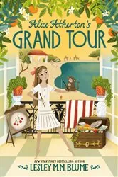 Book cover of Alice Atherton's Grand Tour by Lesley M. M. Blume